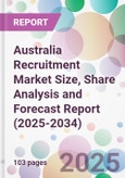 Australia Recruitment Market Size, Share Analysis and Forecast Report (2025-2034)- Product Image