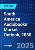 South America Audiobooks Market Outlook, 2030- Product Image