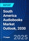 South America Audiobooks Market Outlook, 2030 - Product Image