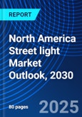 North America Street light Market Outlook, 2030- Product Image