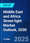Middle East and Africa Street light Market Outlook, 2030 - Product Thumbnail Image