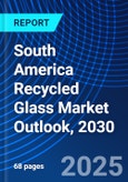 South America Recycled Glass Market Outlook, 2030- Product Image