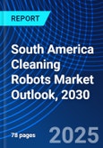 South America Cleaning Robots Market Outlook, 2030- Product Image