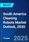 South America Cleaning Robots Market Outlook, 2030 - Product Thumbnail Image