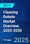 Cleaning Robots Market Overview, 2025-2030 - Product Image