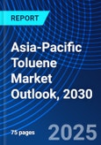 Asia-Pacific Toluene Market Outlook, 2030- Product Image