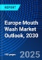Europe Mouth Wash Market Outlook, 2030 - Product Thumbnail Image