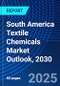 South America Textile Chemicals Market Outlook, 2030 - Product Image