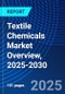 Textile Chemicals Market Overview, 2025-2030 - Product Image
