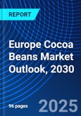 Europe Cocoa Beans Market Outlook, 2030- Product Image