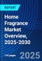 Home Fragrance Market Overview, 2025-2030 - Product Thumbnail Image