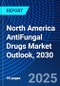 North America AntiFungal Drugs Market Outlook, 2030 - Product Image