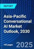 Asia-Pacific Conversational AI Market Outlook, 2030- Product Image
