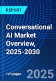Conversational AI Market Overview, 2025-2030- Product Image