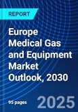 Europe Medical Gas and Equipment Market Outlook, 2030- Product Image