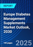 Europe Diabetes Management Supplements Market Outlook, 2030- Product Image