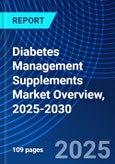 Diabetes Management Supplements Market Overview, 2025-2030- Product Image