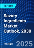 Savory Ingredients Market Outlook, 2030- Product Image