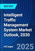 Intelligent Traffic Management System Market Outlook, 2030- Product Image