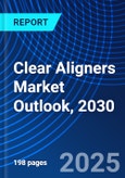 Clear Aligners Market Outlook, 2030- Product Image