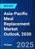 Asia-Pacific Meal Replacement Market Outlook, 2030- Product Image