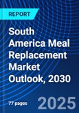 South America Meal Replacement Market Outlook, 2030- Product Image