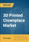 3D Printed Crownplace Market Report 2026 - Product Thumbnail Image