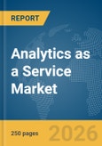 Analytics as a Service Market Report 2026- Product Image
