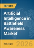 Artificial Intelligence (AI) in Battlefield Awareness Market Report 2026- Product Image