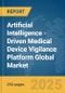 Artificial Intelligence (AI)-Driven Medical Device Vigilance Platform Global Market Report 2025 - Product Thumbnail Image