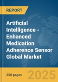 Artificial Intelligence (AI)-Enhanced Medication Adherence Sensor Global Market Report 2025- Product Image