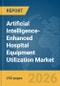 Artificial Intelligence-Enhanced Hospital Equipment Utilization Market Report 2026 - Product Thumbnail Image