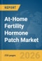 At-Home Fertility Hormone Patch Market Report 2026 - Product Thumbnail Image
