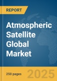 Atmospheric Satellite Global Market Report 2025- Product Image