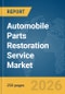 Automobile Parts Restoration Service Market Report 2026 - Product Thumbnail Image