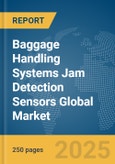 Baggage Handling Systems (BHS) Jam Detection Sensors Global Market Report 2025- Product Image
