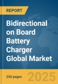 Bidirectional on Board Battery Charger Global Market Report 2025- Product Image