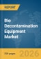 Bio Decontamination Equipment Market Report 2026 - Product Thumbnail Image