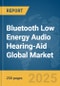 Bluetooth Low Energy (LE) Audio Hearing-Aid Global Market Report 2025 - Product Thumbnail Image