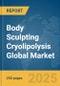 Body Sculpting Cryolipolysis Global Market Report 2025 - Product Image