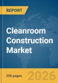 Cleanroom Construction Market Report 2026- Product Image