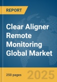 Clear Aligner Remote Monitoring Global Market Report 2025- Product Image