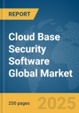 Cloud Base Security Software Global Market Report 2025- Product Image