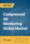 Compressed Air Monitoring Global Market Report 2025 - Product Thumbnail Image