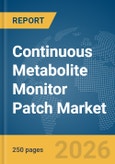 Continuous Metabolite Monitor Patch Market Report 2026- Product Image