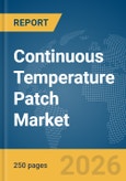 Continuous Temperature Patch Market Report 2026- Product Image