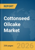 Cottonseed Oilcake Market Report 2026- Product Image