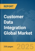 Customer Data Integration Global Market Report 2025- Product Image