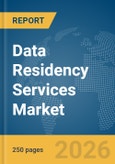 Data Residency Services Market Report 2026- Product Image