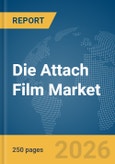 Die Attach Film Market Report 2026- Product Image